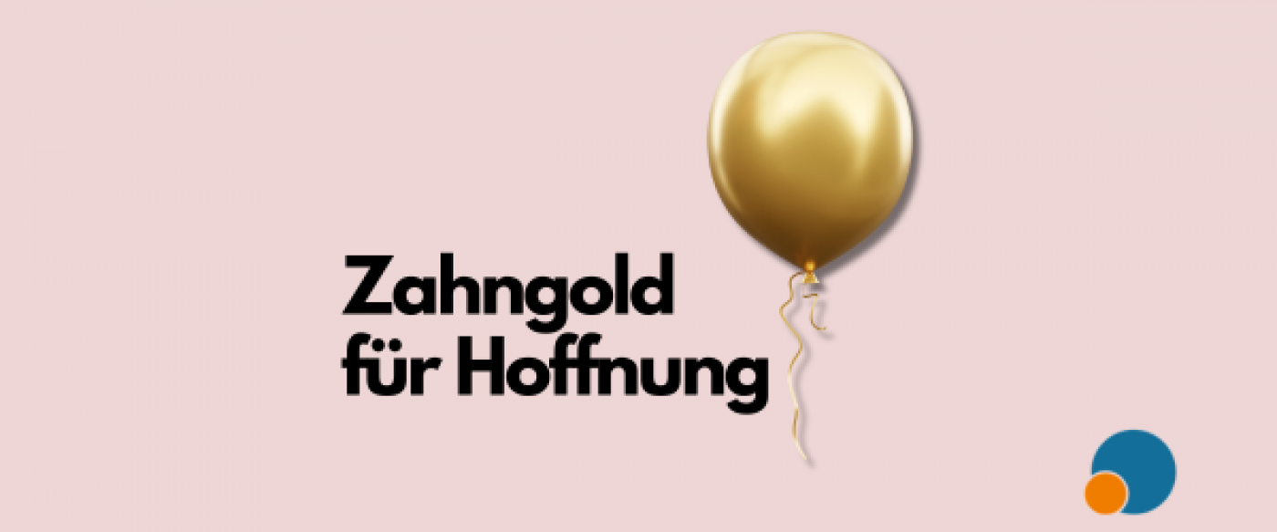 Zahngold für Hoffnung: Gemeinsam mit unseren Patienten unterstützen wir krebskranke Kinder